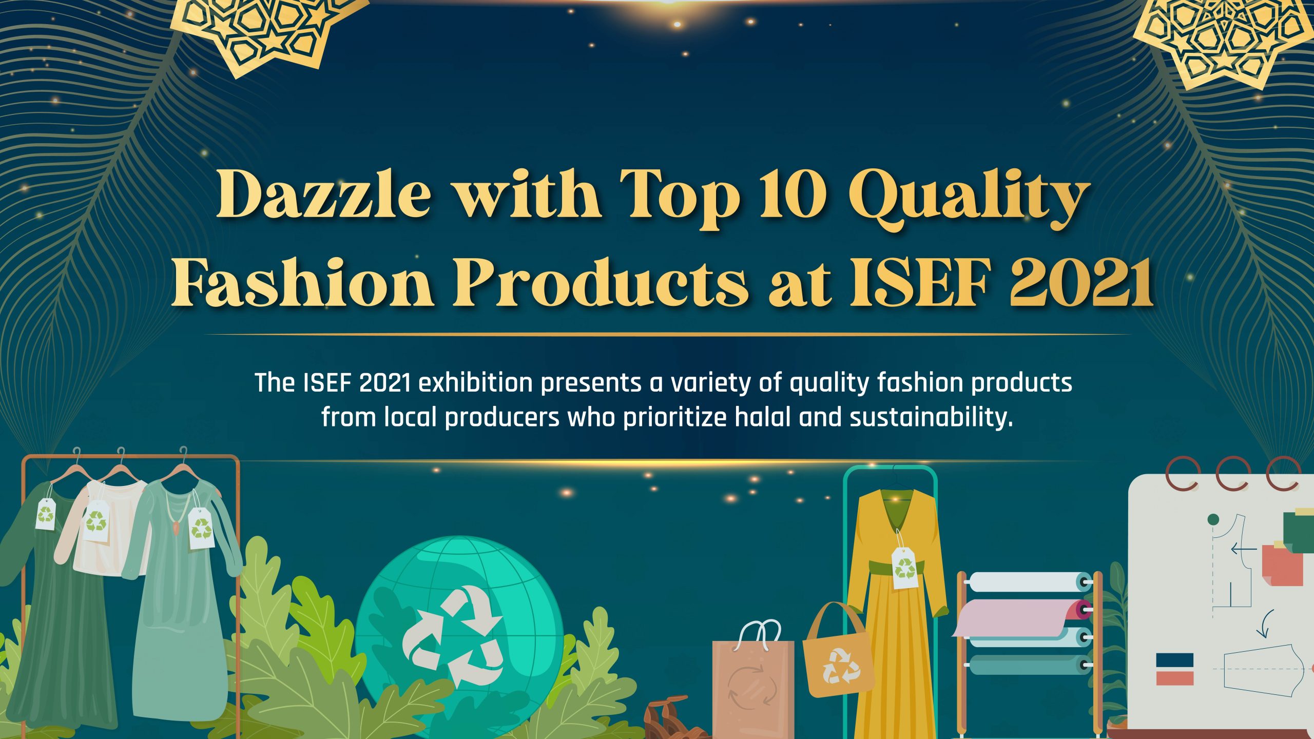 Dazzle with Top 10 Quality Fashion Products at ISEF 2021