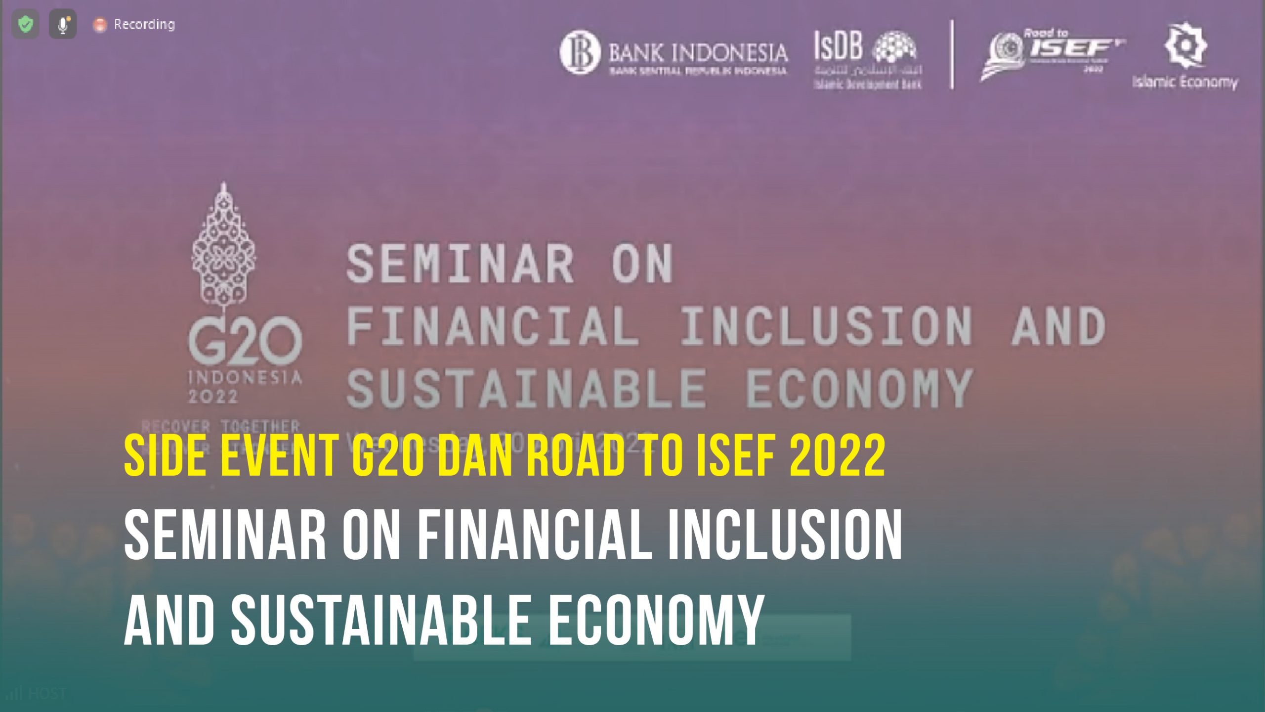Side Event G20 dan Road to ISEF 2022: Seminar on Financial Inclusion and Sustainable Economy
